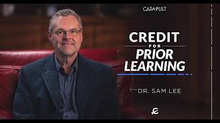 Credit for Prior Learning with Dr. Sam Lee  |  Catapult Masterclass