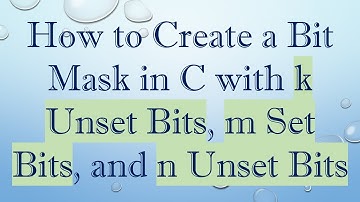 How to Create a Bit Mask in C with k Unset Bits, m Set Bits, and n Unset Bits