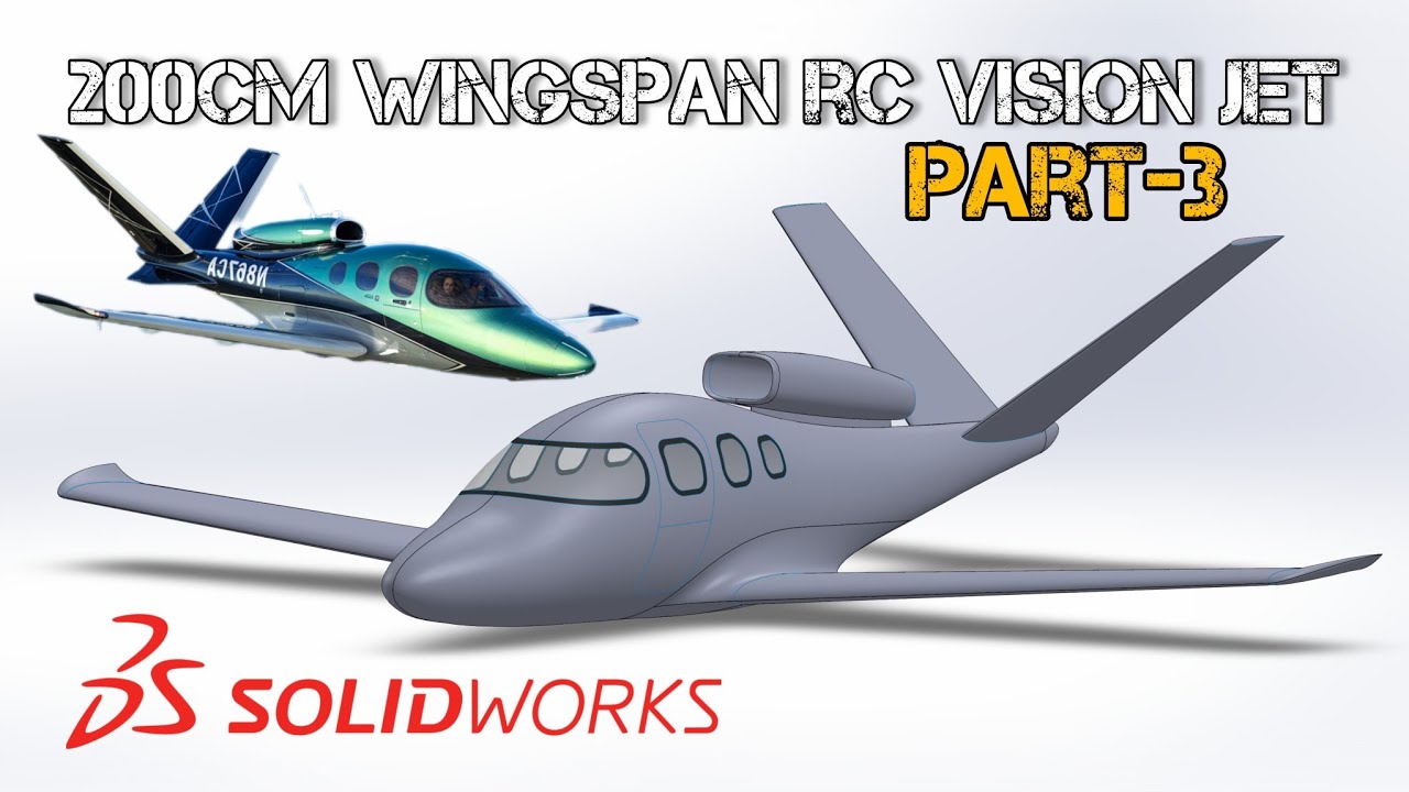 How to desigh a 200cm wingspan RC Cirrus VisionJet in Solidworks. Part ...
