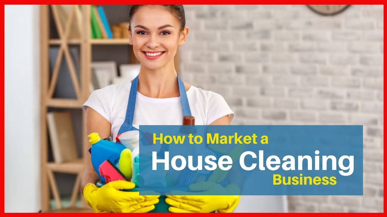 How to Market a House Cleaning Business YouTube