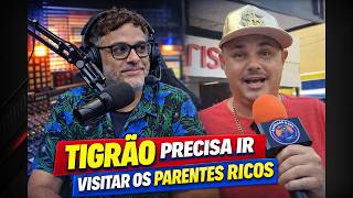 TIGRÃO TEM PARENTES RICOS , E NÃO PODE FAZER FEIO(13/04/2026#2)