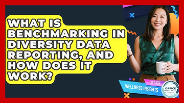 What Is Benchmarking In Diversity Data Reporting, And How Does It Work? - Office Wellness Insights
