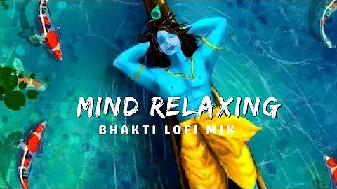 30 MINUTES NON STOP BHAKTI LOFI BHAJAN [SLOWED+REVERB] || Mind relaxing bhajans || CHILL/STUDY/SLEEP