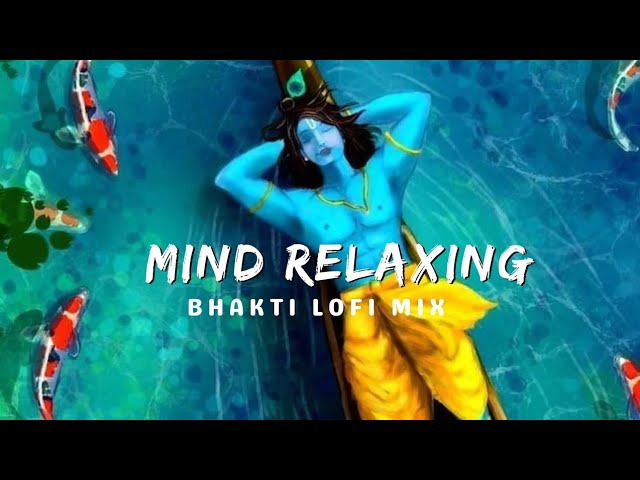 30 MINUTES NON STOP BHAKTI LOFI BHAJAN [SLOWED+REVERB] || Mind relaxing bhajans || CHILL/STUDY/SLEEP class=