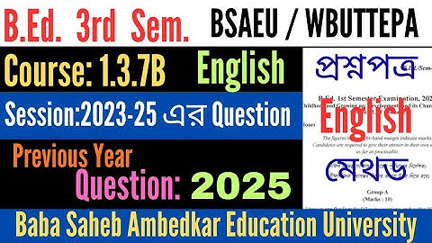 B.Ed. 3rd Sem. Course: 1.3.7B English Method question 2025 / BSAEU