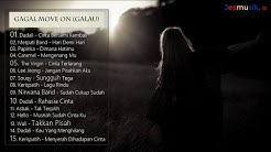 Lagu Galau Terbaik 2017 (Gagal Move On)  - Durasi: 1:04:45. 