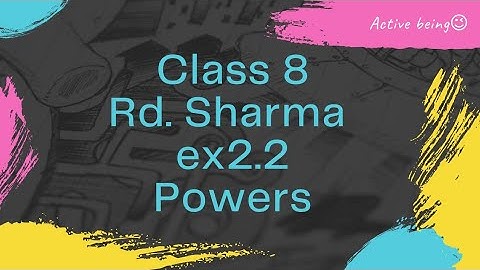ex 2.2 rd sharma maths class 8 // chapter 2 powers//by @activebeing