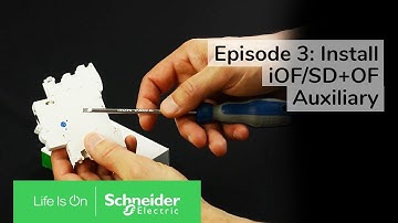 Install Acti9 electrical auxiliaries - Episode 3: Install iOF/SD+OF auxiliary | Schneider Electric