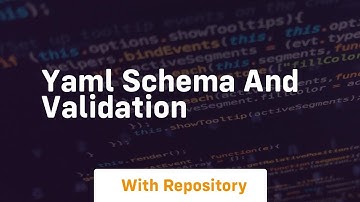 Yaml schema and validation