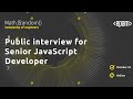 Public interview for Senior JavaScript Developer