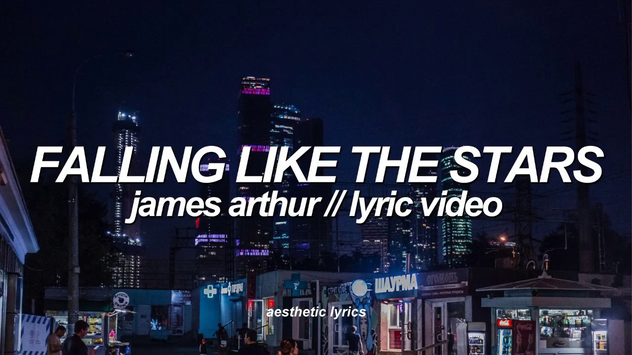 James Arthur Falling Like The Stars Lyric Video