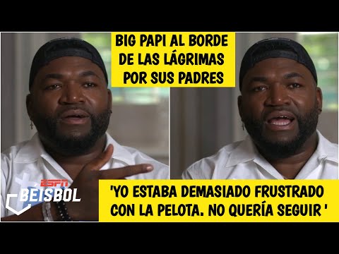 A PUNTO DE LLORAR David Ortiz vio a su papá como enviado de Dios que salvó su carrera | ESPN Beisbol