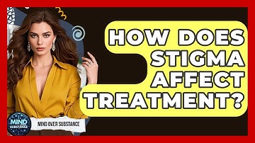How Does Stigma Affect Treatment? - Mind Over Substance