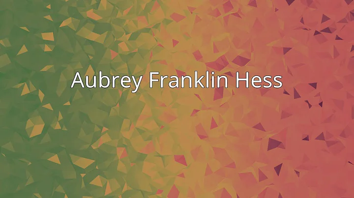 Aubrey Franklin Hess