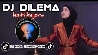 DJ DILEMA versi 2 by LESTI KEJORA DANGDUT REMIX YANG LAGI TRENDING_ VIRAL TERBARU 2025