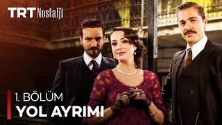 Yol Ayrımı 1. Bölüm