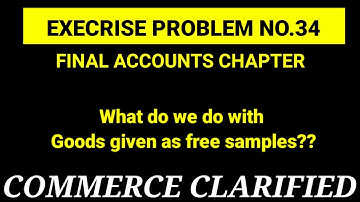 34 EXECRISE PROBLEM FROM FINAL ACCOUNTS OF FINANCIAL ACCOUNTING I