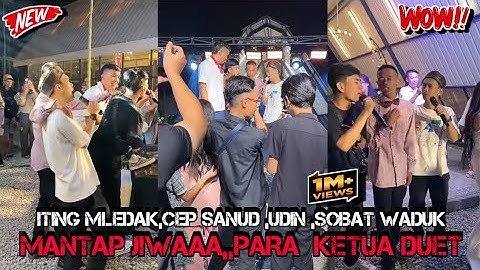 MANTAPP JIWA..‼️ DUET NYA PARA KETUA 😅 bersama iting mledak,udin,sobat waduk & cep sanud #cepsanud