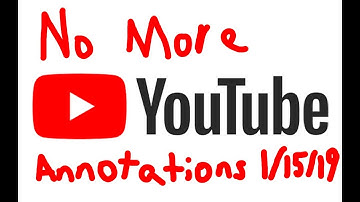 OFFICIAL NEWS - YouTube Making Annotations NOT Viewable 1/15/2019