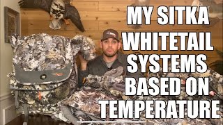 My SITKA Whitetail systems based on temperature.