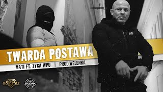 MATI - Twarda Postawa ft. Zyga WPU prod.Welenka
