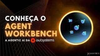 Conheça o Agent Workbench, a Agentic AI da OutSystems!