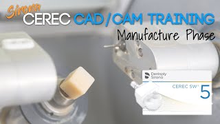 Sirona CEREC 5.1.3 CAD/CAM Dental Training - Manufacture Phase