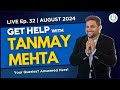 A Very Special Announcement Livestream: August 2024 | #GetHelp with Tanmay Mehta QnA | Episode 32