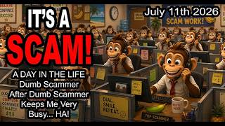 IT'S A SCAM! A DAY IN THE LIFE! Dumb Scammer After Dumb Scammer Keeps Me Very Busy... HA!