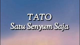 TATO - Satu Senyum Saja (Lirik)