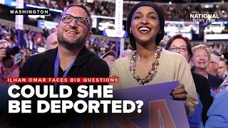 Ilhan Omar Investigation: What Would It Take to Revoke Her Citizenship?