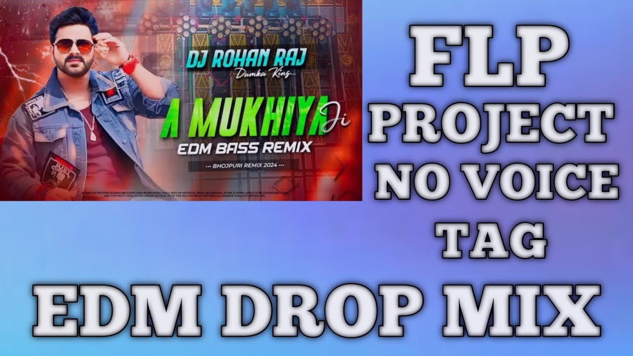 Flp Project Ea Mukhiya Ji Edm Drop Mix Bhojpuri songs 