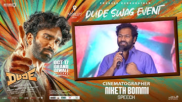 Cinematographer Niketh Bommi Speech @ Dude Swag Event | Pradeep Ranganathan, Mamitha Baiju