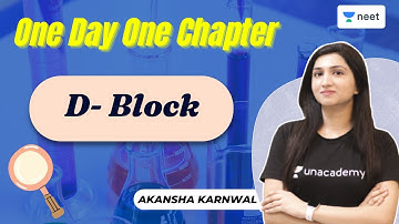D- Block | One Day One Chapter | NEET 2022 | Akansha Karnwal | Unacademy NEET