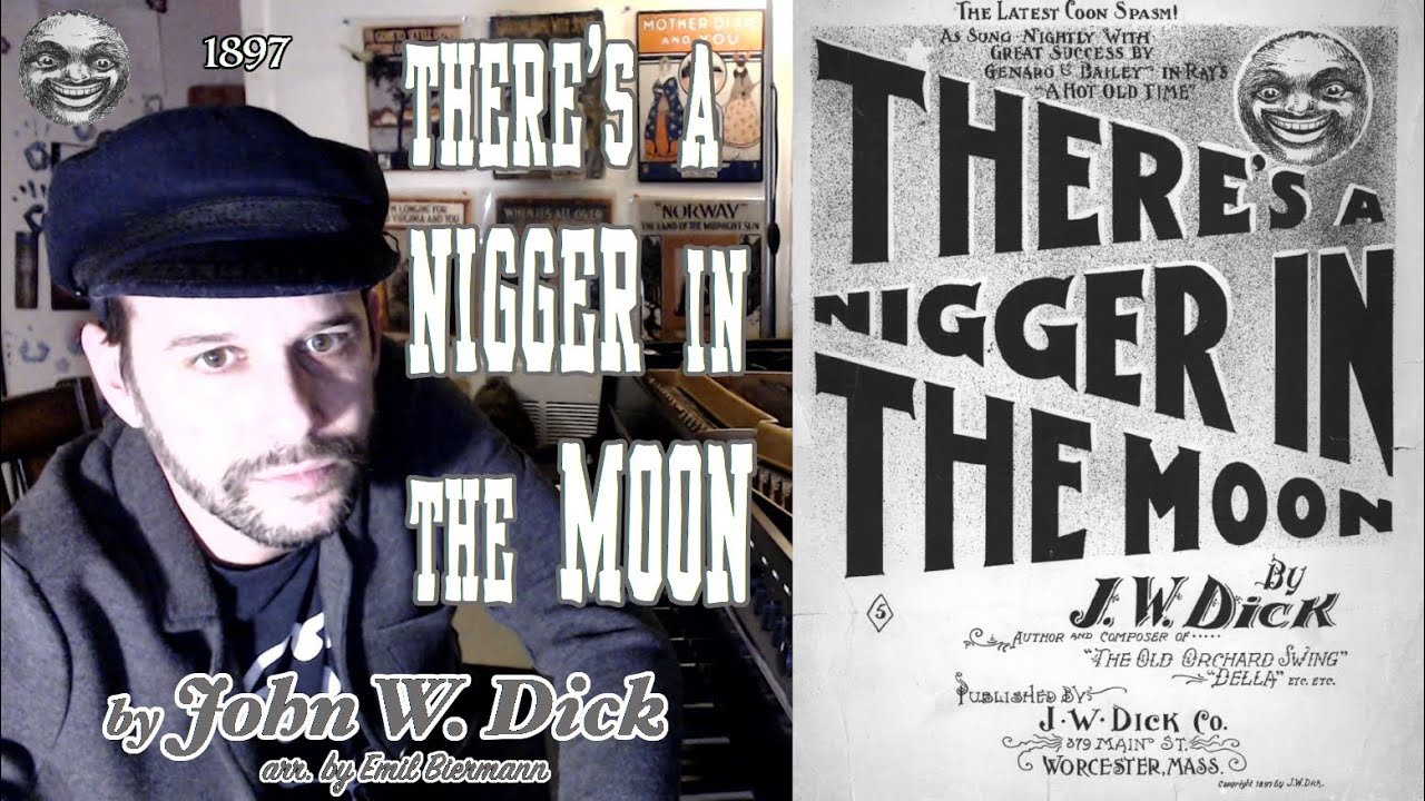 There's a Nigger in the Moon (1897) by John W. Dick arr. by Emil Biermann