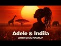 Adele Indila African Vibe Remix Afro Soul Music 2026