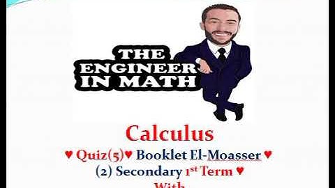 Quiz (5) Calculus Booklet l moasser 2sec 1term