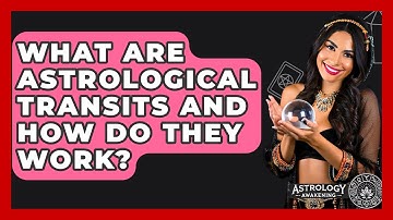 What Are Astrological Transits And How Do They Work? - Astrology Awakening