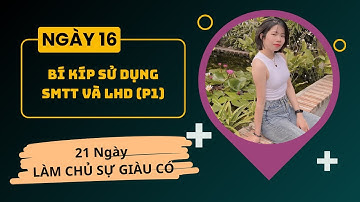NGÀY 16: BÍ KÍP SỬ DỤNG SỨC MẠNH TIỀM THỨC VÀ LUẬT HẤP DẪN (P1)