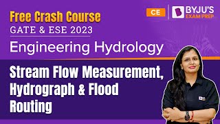 Stream Flow Measurement, Hydrograph & Flood Routing | GATE & ESE 2023 Civil (CE) Exam Preparation