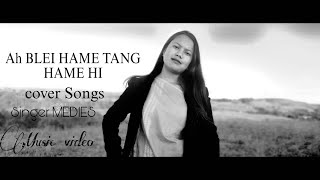 Ah_ Blei  !hame tang hame hi  || Khasi  Gospel Songs|| KBH 311 || cover Songs_ MEDIES