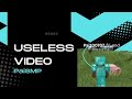 The useless video since I didn't have a target for video...