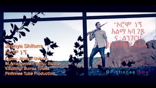 ኦሮሞ  ነኝ: Jirenya shifarra (Official Music Video) **New Oromo Music 2016** New oromo video