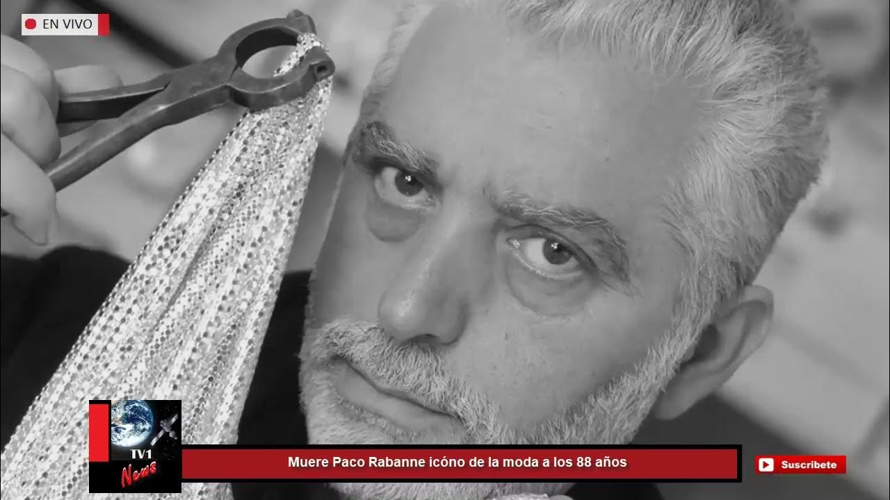 Muere Paco Rabanne icono de la moda a los 88 años Francisco Rabaneda Cuervo YouTube