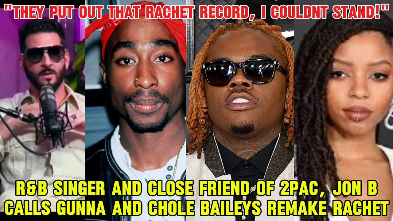 Jon B calls out Gunna and Chloe Bailey for "RACHET" REMAKE of his HIT