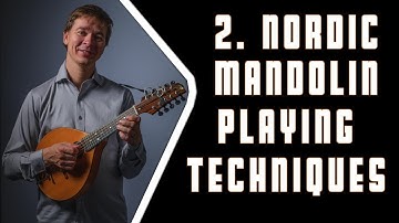 2. NORDIC MANDOLIN PLAYING TECHNIQUES