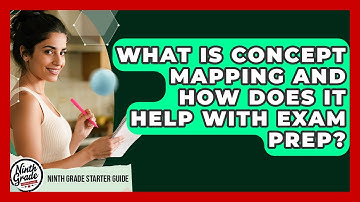 What Is Concept Mapping And How Does It Help With Exam Prep? - Ninth Grade Starter Guide