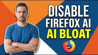 How To Disable Firefox AI Bloat Causing CPU And Battery Drain (Easy Guide)