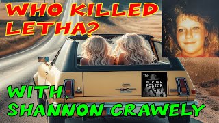 Who Killed Letha? An interview with her best friend Shannon Crawley Profile