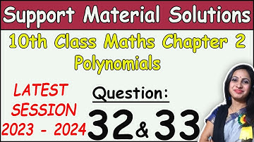 DOE Support Material Solution |Class 10 Math Chapter 2 Polynomials Ques 32 & 33 Solution |2023-2024